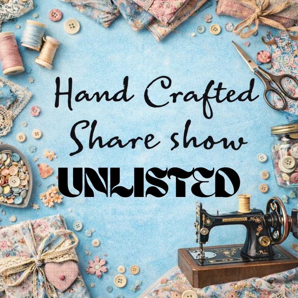 Hand Crafted Unlisted Items